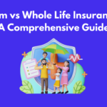 Whole Life Insurance: A Comprehensive Guide