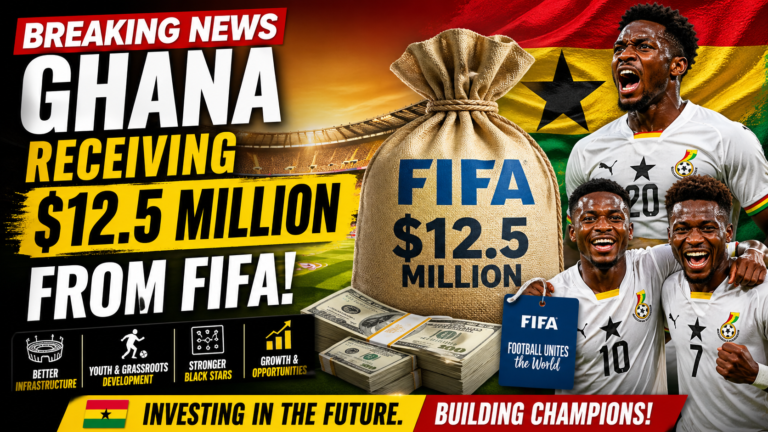Ghana receiving $12.5 million from FIFA to support football development and Black Stars preparation