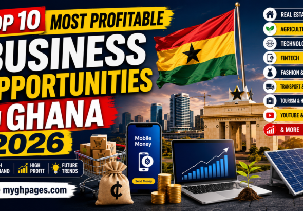 Business Opportunities in Ghana in 2026 featuring fintech, online business, AI services, and real estate — myghpages.com