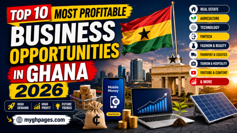 Business Opportunities in Ghana in 2026 featuring fintech, online business, AI services, and real estate — myghpages.com