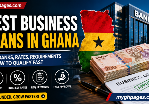 Best Business Loans in Ghana for SMEs and entrepreneurs in 2026