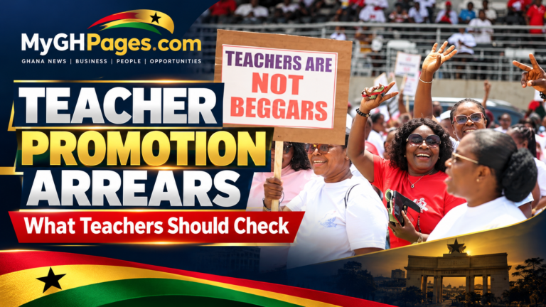 Ghanaian teachers protest — teacher promotion arrears and payroll checks on MyGHPages.com.